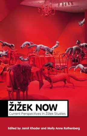 Zizek Now! by Jamil Khader