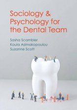 Sociology and Psychology for the Dental Team An Introduction To Key Topics