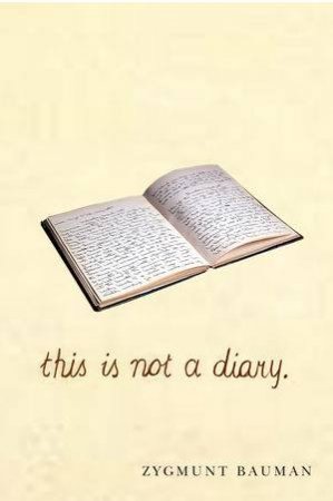 This Is Not a Diary by Zygmunt Bauman