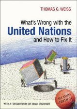 Whats Wrong with the United Nations and How to Fix It Second Edition