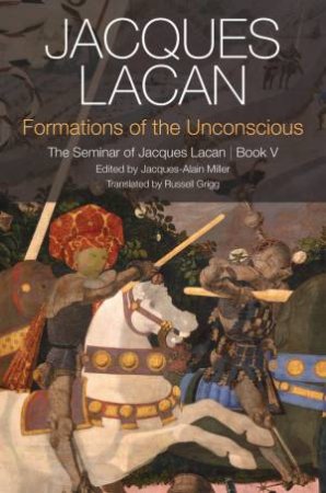 Formations Of The Unconscious by Jacques Lacan & Jacques-Alain Miller & Russell Crigg