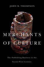 Merchants of Culture  the Publishing Business in the Twentyfirst Century