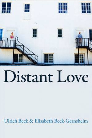 Distant Love by Ulrich Beck & Elisabeth Beck-Gernsheim