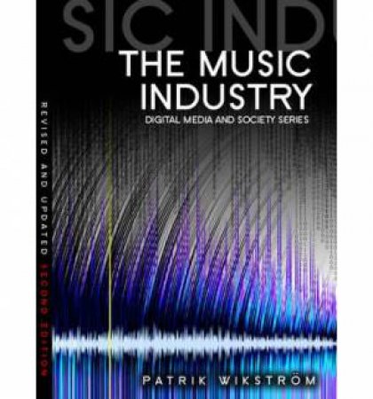 The Music Industry: Music In The Cloud (2nd Edition) by Patrik Wikstrom