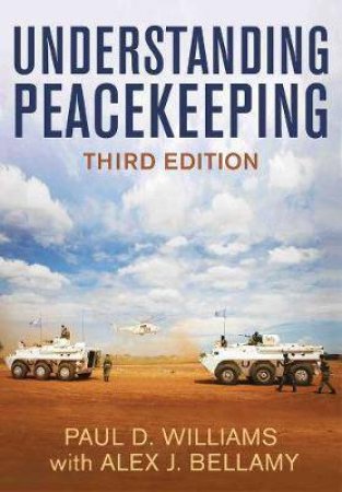Understanding Peacekeeping by Paul D. Williams & Alex J. Bellamy