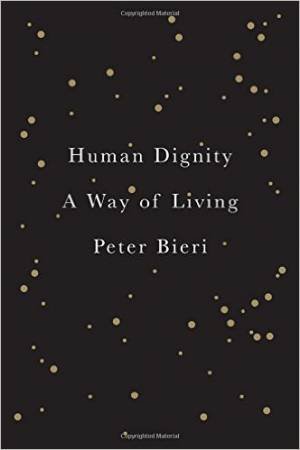 Human Dignity by Peter Bieri & Diana Siclovan