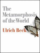 The Metamorphosis Of The World How Climate Change Is Transforming Our Concept Of The World