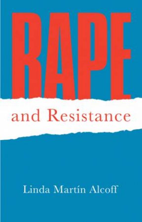 Rape And Resistance by Linda Martin Alcoff
