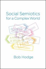 Social Semiotics for a Complex World  Analysing  Language and Social Meaning