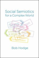 Social Semiotics for a Complex World  Analysing  Language and Social Meaning