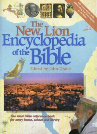 The New Lion Encyclopedia Of The Bible by John Drane