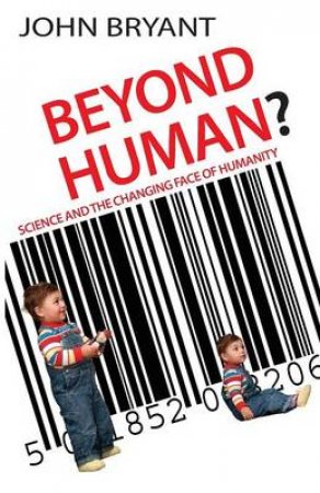 Beyond Human by John Bryant