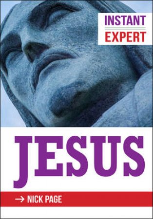 Instant Expert - Jesus by Nick Page
