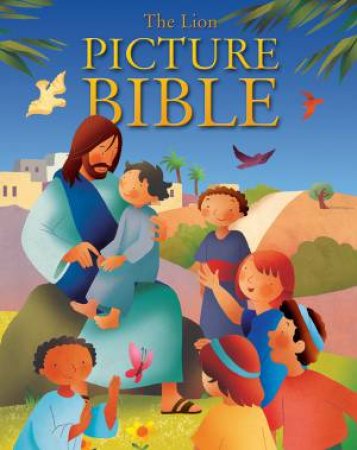 The Lion Picture Bible by Sarah J. Dodd & Raffaella Ligi