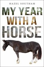 My Year With A Horse Feeling The Fear But Doing It Anyway