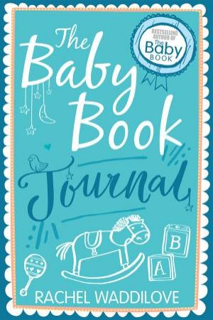The Baby Book Journal by Rachel Waddilove
