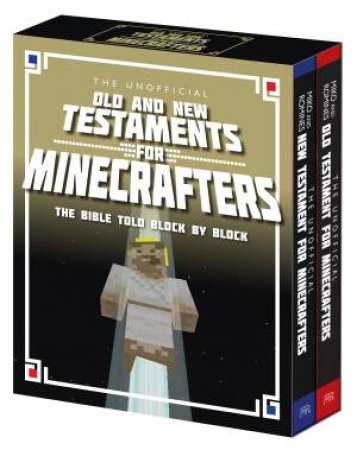The Unofficial Old And New Testaments For Minecrafters by Garrett Romines & Christopher Miko