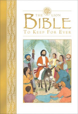 The Lion Bible to Keep Forever by Lois Rock