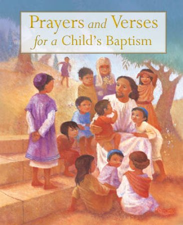 Prayers and Verses for A Child's Baptism by Sophie Piper