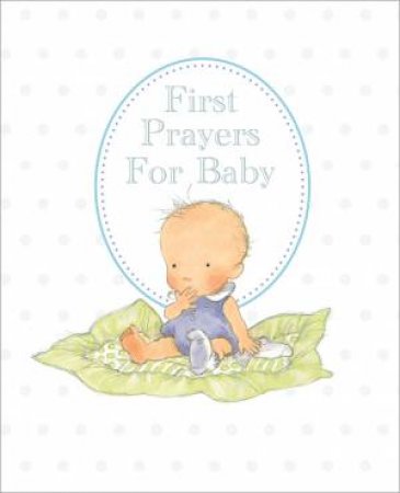 First Prayers For Baby by Sophie Piper & Annabel Spenceley