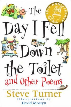 The Day I Fell Down The Toilet And Other Poems by Steve Turner & David Mostyn