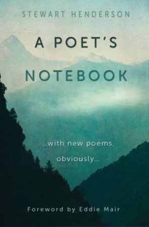 A Poet's Notebook by Stewart Henderson