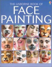 The Usborne Book Of FacePainting