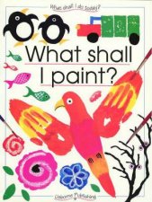 What Shall I Do Today What Shall I Paint