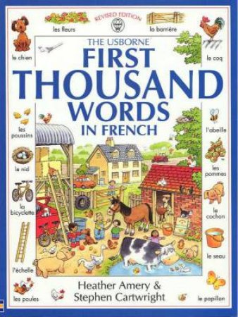 The Usborne First Thousand Words In French by Heather Amery & Stephen Cartwright