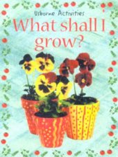 Usborne Activities What Shall I Grow