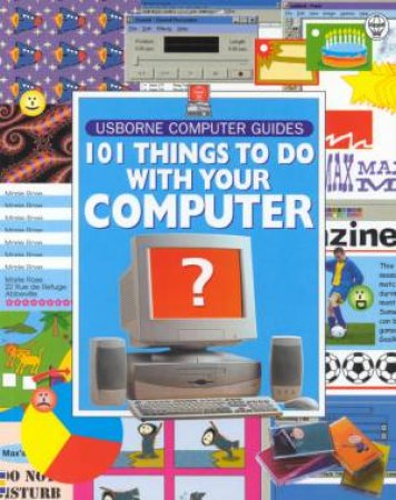 Computer Guides: 101 Things To Do With Your Computer by Gillian Doherty