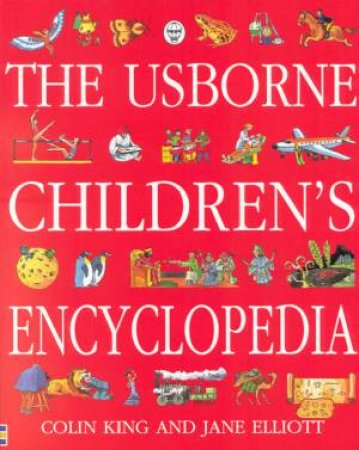 The Usborne Children's Encyclopedia by Colin King & Jane Elliott