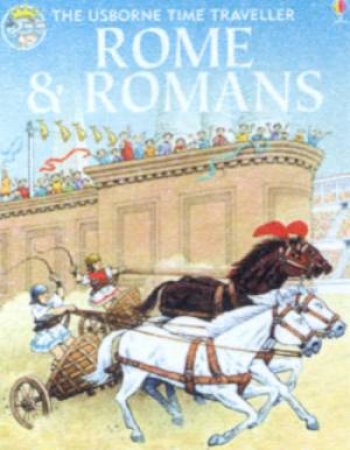 The Usborne Time Traveller: Rome & Romans by Various