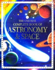 The Usborne Complete Book Of Astronomy  Space