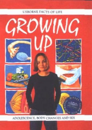 Usborne Facts Of Life: Growing Up by Various