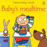 Babys World Babys Mealtime