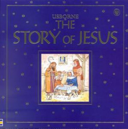 The Story Of Jesus by Heather Amery