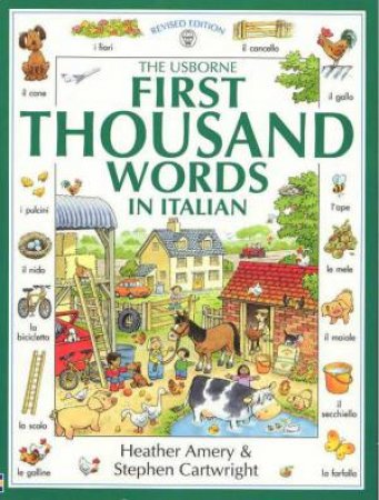 The Usborne First Thousand Words In Italian by Heather Amery & Stephen Cartwright