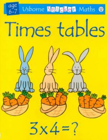 Usborne Sticker Maths: Times Tables - Age 6 - 7 by F Watt & R Wells