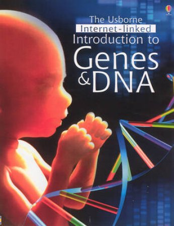 The Usborne Internet-Linked Introduction To Genes & DNA by Various