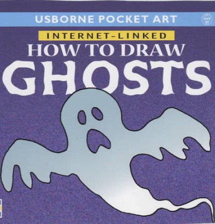 Usborne Internet-Linked Pocket Art: How To Draw Ghosts by Various