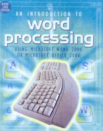 An Introduction To Word Processing: Microsoft Word/Office 2000 by Various