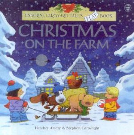 Usborne Farmyard Tales Flap Book: Christmas On The Farm - Book & Tape by Heather Amery & Stephen Cartwright