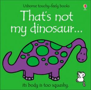 That's Not My Dinosaur... by Fiona Watt & Rachel Wells