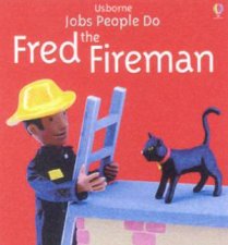 Usborne Jobs People Do Fred The Firefighter