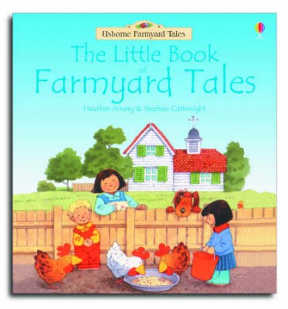 Usborne Farmyard Tales: The Little Book Of Farmyard Tales by Various