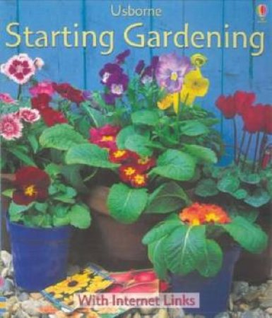 Usborne: Starting Gardening by Cheryl Evans & Sue Johnson