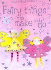 Usborne Activities Fairy Things To Make And Do