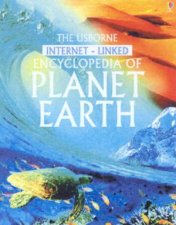 The Usborne InternetLinked Encyclopedia Of Planet Earth