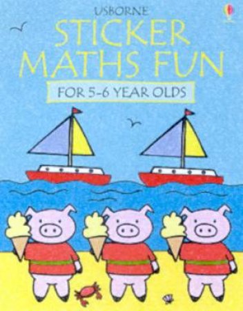 Usborne Sticker Maths Fun For 5-6 Year Olds by Various